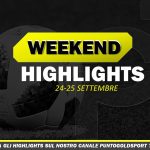 WeekEnd Highlights 24-25 Settembre