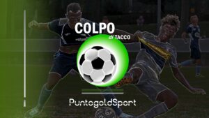 COLPO DI TACCO | La trasmissione dedicata al calcio dilettanti di PuntogoldSport
