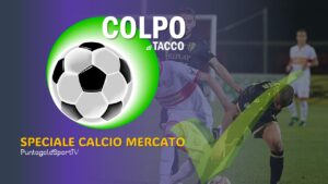 COLPO DI TACCO | La trasmissione dedicata al calcio mercato dilettanti
